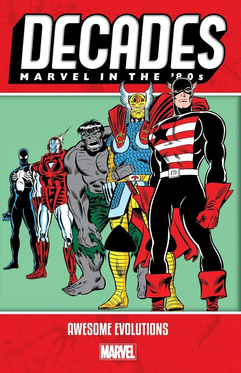 Decades: Marvel In The '80s - Awesome Evolutions TP